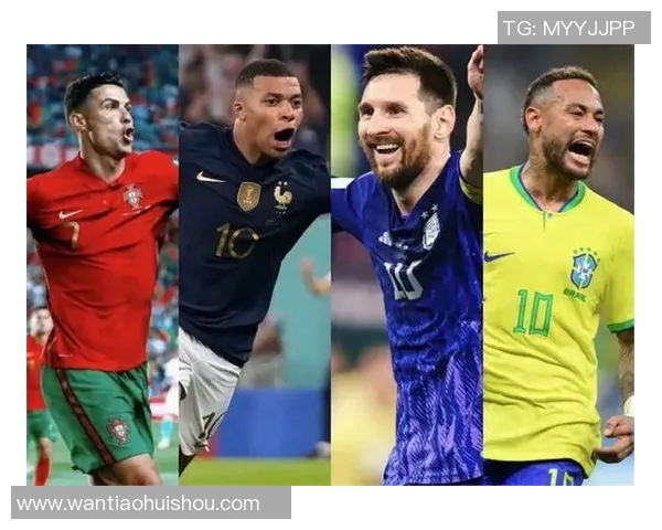聚焦足球传奇球星：梅西、C罗、内马尔与姆巴佩的荣耀与挑战